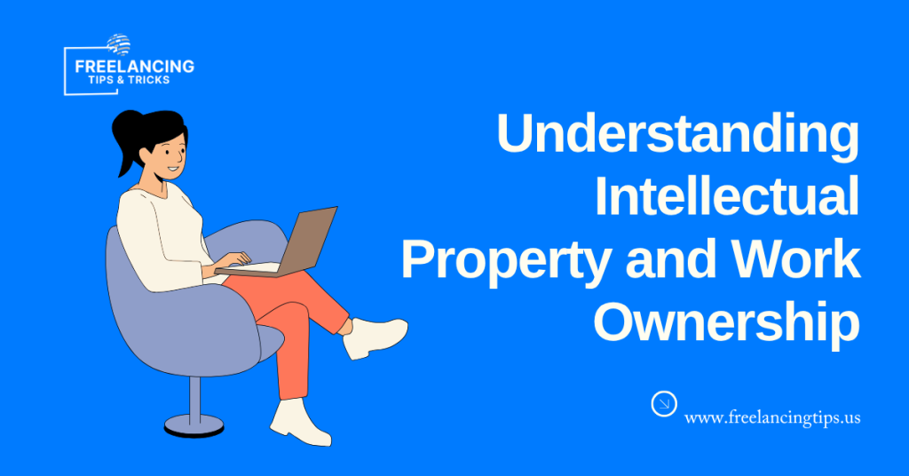 Understanding Intellectual Property and Work Ownership